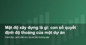 Giải thích mật độ xây dựng và cách đọc con số này khi chọn dự án